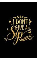 I Don't Give a Sip