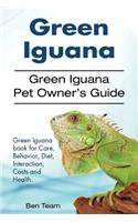 Green Iguana. Green Iguana Pet Owner's Guide. Green Iguana book for Care, Behavior, Diet, Interaction, Costs and Health.