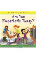 Are You Empathetic Today? (becoming A Better You!)