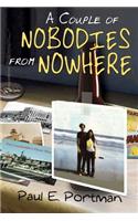 A Couple Of Nobodies From Nowhere