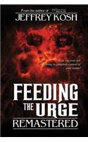 Feeding the Urge - Remastered