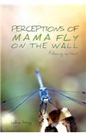 Perceptions of Mama Fly On The Wall