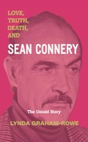 Love, Truth, Death, and Sean Connery