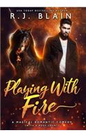 Playing with Fire