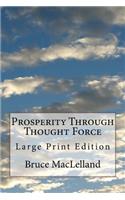 Prosperity Through Thought Force