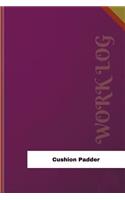 Cushion Padder Work Log: Work Journal, Work Diary, Log - 126 pages, 6 x 9 inches