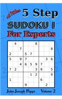 5 Step Sudoku I For Experts Vol 2: 310 Puzzles! Easy, Medium, Hard, Unfair, and Extreme Levels - Sudoku Puzzle Book