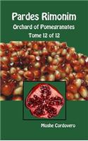 Pardes Rimonim - Orchard of Pomegranates - Tome 12 of 12