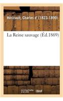 Reine sauvage