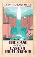 Case of the Case of Kilcladdich