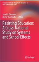Resisting Education: A Cross-National Study on Systems and School Effects