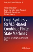 Logic Synthesis for VLSI-Based Combined Finite State Machines