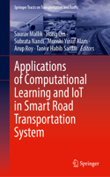 Applications of Computational Learning and IoT in Smart Road Transportation System