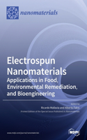 Electrospun Nanomaterials: Applications in Food, Environmental Remediation, and Bioengineering