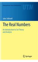 Real Numbers: An Introduction to Set Theory and Analysis