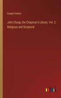 John Cheap, the Chapman's Library. Vol. 2