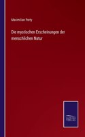 Die mystischen Erscheinungen der menschlichen Natur