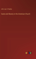 Caste and Slavery in the American Church