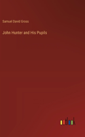 John Hunter and His Pupils
