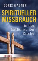 Spiritueller Missbrauch in Der Katholischen Kirche