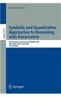 Symbolic and Quantitative Approaches to Reasoning with Uncertainty: 8th European Conference, ECSQARU 2005, Barcelona, Spain, July 6-8, 2005, Proceedings(Lecture Notes in Artificial Intelligence)