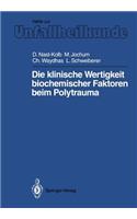 Die Klinische Wertigkeit Biochemischer Faktoren Beim Polytrauma