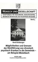 Moeglichkeiten Und Grenzen Der Rueckfuehrung Von Chronisch Psychisch Kranken in Die Gemeinde - Am Beispiel Mistelbach