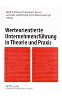 Werteorientierte Unternehmensfuehrung in Theorie Und Praxis: Band 1