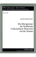Altersgrenzen Der Strafbarkeit in Deutschland, Oesterreich Und Der Schweiz