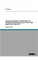 Ketzerverfolgungen im Mittelalter am Beispiel des Ketzerprozesses in Sens 1140 gegen Peter Abaelard