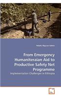 From Emergency Humaniteraian Aid to Productive Safety Net Programme