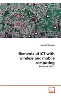 Elements of ICT with wireless and mobile computing