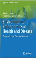 Environmental Epigenomics in Health and Disease