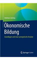 Ökonomische Bildung: Grundlagen Und Neue Synergetische Ansätze