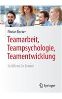 Teamarbeit, Teampsychologie, Teamentwicklung