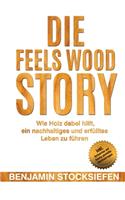 Die Feels Wood Story