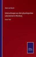 Untersuchungen aus dem physiologischen Laboratorium in Würzburg