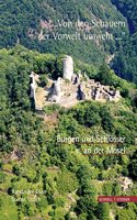 Burgen Und Schlosser an Der Mosel 'von Den Schauern Der Vorwelt Umweht... '