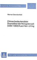 Chinas Bedeutendster Dramatiker Der Mongolenzeit (1280-1368) Kuan Han-Ch'ing