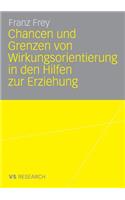 Chancen Und Grenzen Von Wirkungsorientierung in Den Hilfen Zur Erziehung