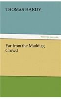 Far from the Madding Crowd