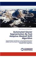 Automated Glacier Segmentation by Fast Adaptive Medoid Shift Algorithm