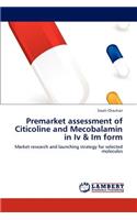 Premarket Assessment of Citicoline and Mecobalamin in IV & Im Form
