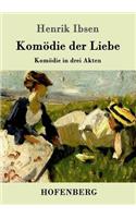 Komödie der Liebe: Komödie in drei Akten