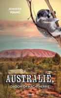 Australië, droom of nachtmerrie