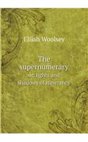 The Supernumerary Or, Lights and Shadows of Itinerancy