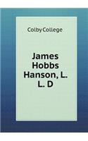 James Hobbs Hanson, L. L. D: (English)