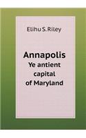 Annapolis Ye Antient Capital of Maryland