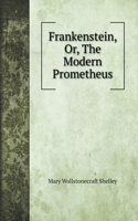 Frankenstein, Or, The Modern Prometheus: (Best Fiction Books)