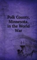 Polk County, Minnesota, in the World War